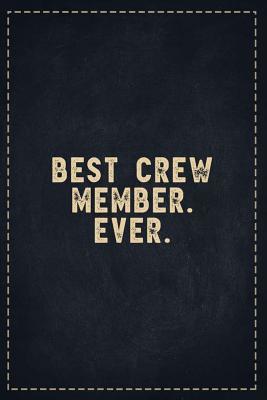 Read online The Funny Office Gag Gifts: Best Crew member. Ever. Composition Notebook Lightly Lined Pages Daily Journal Blank Diary Notepad 6x9 - Theofficeboss | PDF