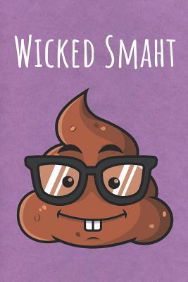 Read online Wicked Smaht: Funny Unique Motivational Colorful Journal Notebook For Birthday, Anniversary, Christmas, Graduation and Holiday Gifts for Girls, Women, Men and Boys - Sillyanimalpictures Com Publishing | PDF