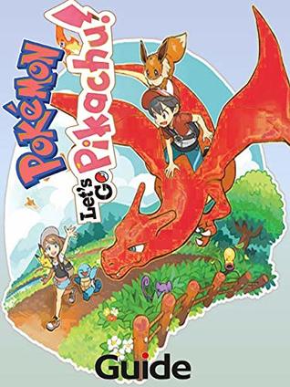 Download POKEMON: LET'S GO PIKACHU More Cheats - Strategy Guide - Guide and Cheats - Tips and Tricks - How to be a winner - Jugent K | PDF