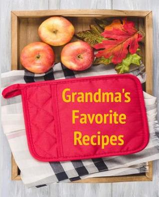 Read Grandma's Favorite Recipes: Blank Recipe Book To Write In - Stylesia Cooking Journals file in PDF