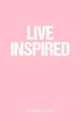 Download Inspiration Journal: Dot Grid Gift Idea - Live Inspired Inspiration Quote Journal - Pink Dotted Diary, Planner, Gratitude, Writing, Travel, Goal, Bullet Notebook - 6x9 120 pages -  | ePub
