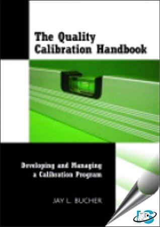 Download The Quality Calibration Handbook : Developing and Managing a Calibration Program - Jay L. Bucher file in ePub