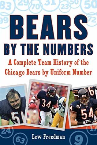Read Bears by the Numbers: A Complete Team History of the Chicago Bears by Uniform Number - Lew Freedman file in ePub