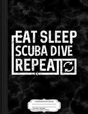 Download Eat Sleep Scuba Dive: Composition Notebook College Ruled 93/4 x 71/2 100 Sheets 200 Pages For Writing -  | PDF