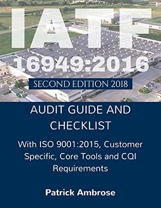 Read online IATF 16949:2016 Audit Guide and Checklist 2nd Edition - Patrick Ambrose | ePub
