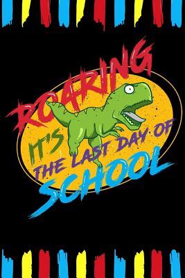 Read Roaring It's The Last Day Of School: Line Notebook -  file in PDF