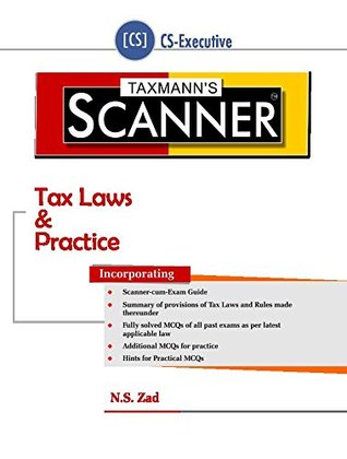 Read Scanner- Tax Laws & Practice (CS -Executive) (September 2016 Edition) - N.S. Zad | ePub