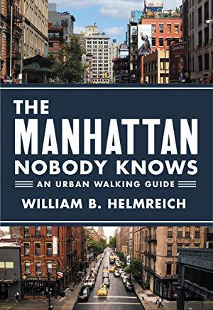 Download The Manhattan Nobody Knows: An Urban Walking Guide - William B. Helmreich file in PDF
