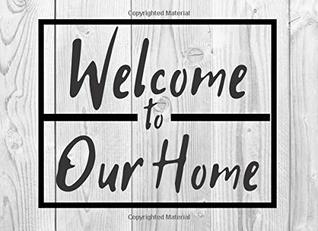 Read online Welcome To Our Home Wood Guestbook: The Perfect Wood Background Picture Guestbook for Airbnb or Vacation Rentals -  | ePub