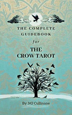 Read The Complete Guidebook for the Crow Tarot: First Edition - Margaux Jane Cullinane | PDF
