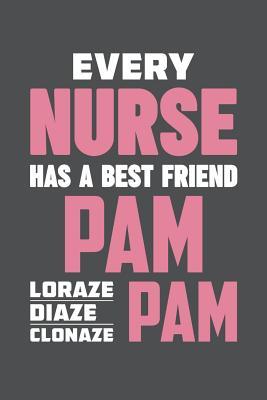 Download Every Nurse Has A Best Friend Pam Lorazepam Diazepam Clonazepam: Lined Journal Notebook - Banoc Bookz | PDF