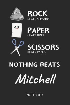 Download Nothing Beats Mitchell - Notebook: Rock Paper Scissors Game Pun - Blank Ruled Kawaii Personalized & Customized Name Notebook Journal Boys & Men. Cute Desk Accessories & Kindergarten Writing Practise, Back To School Supplies, Birthday & Christmas Gift. - Rockpaperscissors Publishing | ePub