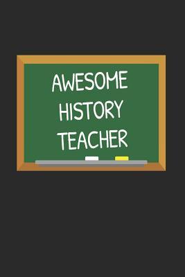 Download Awesome History Teacher: Gifts for Teachers Day Chalkboard Quote Design Notebook - Teacher Quotes file in PDF