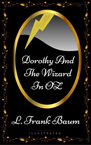 Read online Dorothy And The Wizard In OZ: By L. Frank Baum - Illustrated - L. Frank Baum file in ePub