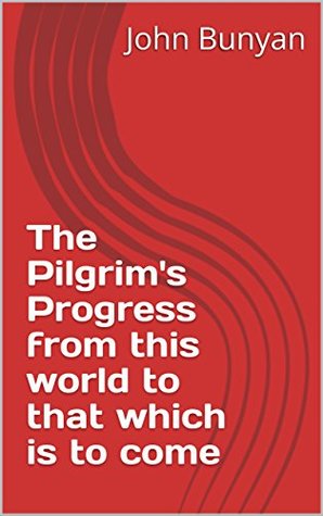 Read The Pilgrim's Progress from this world to that which is to come - John Bunyan file in ePub