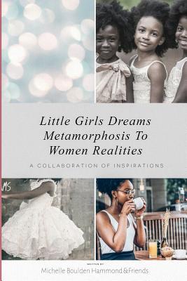 Read Little Girls Dreams Metamorphosis To Women Realities: A Collaboration of Inspirations - Demetria Buie file in ePub