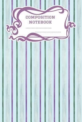 Download Composition Notebook: A 6x9 Inch Matte Softcover Paperback Notebook Journal With 120 Blank Lined Pages -Handwriting Paper- Geometric Pattern Green Purple Vertical Lines -  file in PDF