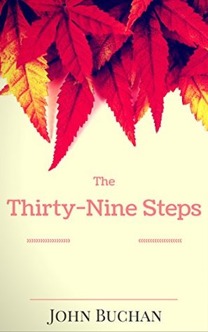 Read The Thirty-Nine Steps: By John Buchan - Illustrated - John Buchan | ePub
