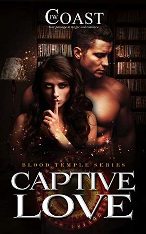 Read online Captive Love: Jackson and Daphne (Blood Temple Book 3) - J.W. Coast file in ePub