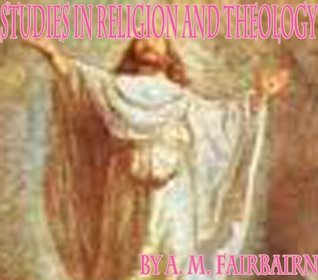 Read Studies in religion and theology. The church: in idea and in history - A. M. Fairbairn | PDF