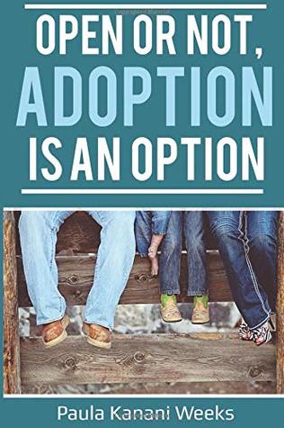 Download Open or Not, Adoption is an Option (The Human Connection Experience) - Paula Kanani Weeks file in ePub