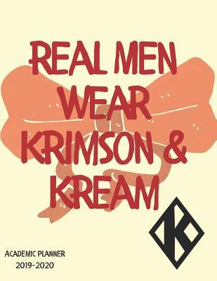 Download Real Men Wear Krimson and Kream: 2019-2020 Teacher/Professor Academic Lesson Planner for Lesson Planning, Productivity, Time/Classroom Management Lesson Plan Calendar for School Year - Apple City Press | PDF