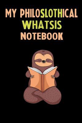 Read online My Philoslothical Whatsis Notebook: Self Discovery Journal With Questions - Sotik Publishing | ePub