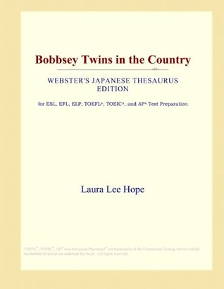 Read online Bobbsey Twins in the Country (Webster's Japanese Thesaurus Edition) - Icon Group International file in PDF