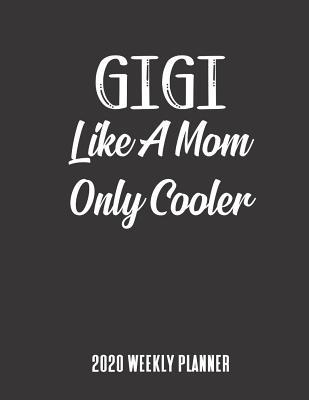 Read online Gigi 2020 Weekly Planner: A 52-Week Calendar For Grandmothers - 8333 Publishing | ePub