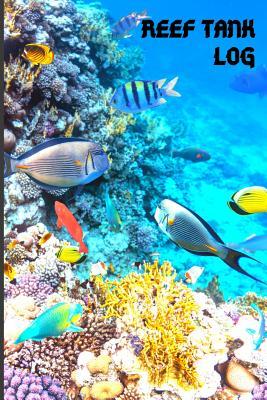 Read online Reef Tank Log: Compact Aquarium Logging Book, Great For Tracking, Scheduling Routine Maintenance, Including Water Chemistry And Fish Health. Blank Lined (6x9 120 Pages). - Fishcraze Books file in PDF