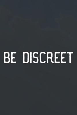 Download Be Discreet: Daily Success, Motivation and Everyday Inspiration For Your Best Year Ever, 365 days to more Happiness Motivational Year Long Journal / Daily Notebook / Diary -  | ePub