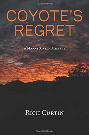 Read online Coyote's Regret (Manny Rivera Mystery Series) - Rich Curtin file in ePub