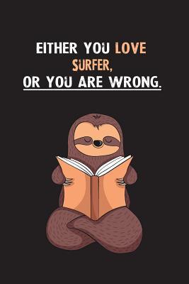 Read online Either You Love Surfer, Or You Are Wrong.: Yearly Home Family Planner with Philoslothical Sloth Help -  file in PDF