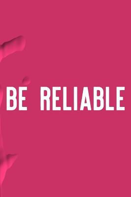 Read Be Reliable: Daily Success, Motivation and Everyday Inspiration For Your Best Year Ever, 365 days to more Happiness Motivational Year Long Journal / Daily Notebook / Diary -  | ePub