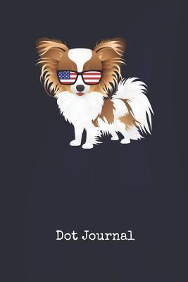 Read Dot Journal: Papillon Cho Buom Dog U.S. Blank Writing Journal Patriotic Stars & Stripes Red White & Blue Cover Daily Diaries for Journalists & Writers Note Taking Write about your Life & Interests - Starsandstripes Publications file in PDF