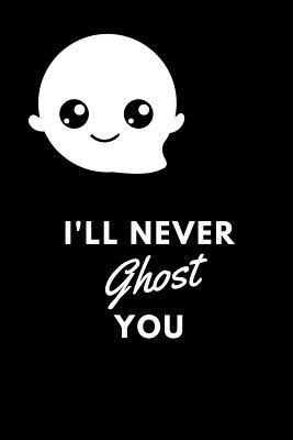 Download I'll Never Ghost You: Novelty Halloween Notebook Small Lined Notebook - Mayer Booist | ePub