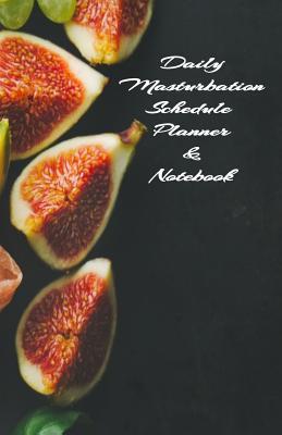 Read Daily Masturbation Schedule Planner & Notebook: The Perfect Gift Idea Adult Prank Gag Gifts, Novelty Joke Book Gift, Best Stocking Stuffer Ideas 110 pages,5.5x8.5, College Ruled, White Paper, Glossy Cover -  file in PDF