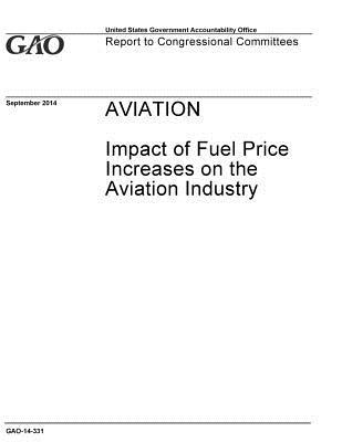 Download Aviation: Impact of Fuel Price Increases on the Aviation Industry - U.S. Government Accountability Office file in ePub