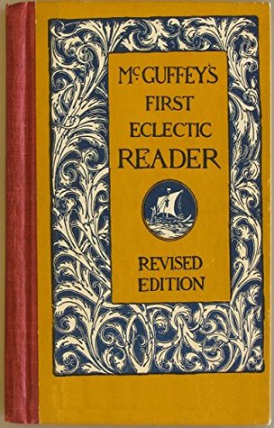 Read McGuffey's First Eclectic Reader Revised Edition - William Holmes McGuffey | ePub