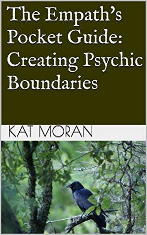 Download The Empath's Pocket Guide: Creating Psychic Boundaries - Kat Moran file in ePub