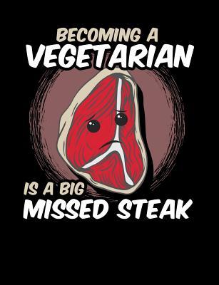 Read online Becoming A Vegetarian Is A Big Missed Steak: Funny Quotes and Pun Themed College Ruled Composition Notebook -  | ePub