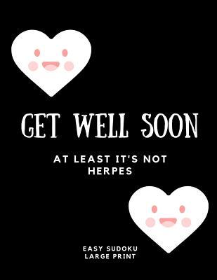 Read online Get Well Soon At Least It's Not Herpes: 100 Easy Puzzles In Large Print -  file in PDF