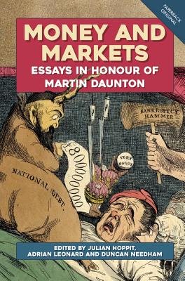 Download Money and Markets: Essays in Honour of Martin Daunton - Julian Hoppit | ePub