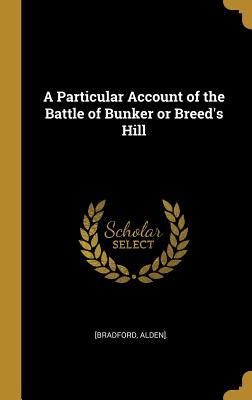 Download A Particular Account of the Battle of Bunker or Breed's Hill - [Bradford Alden] file in ePub