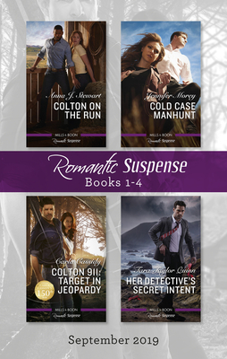 Read online Harlequin Romantic Suspense September 2019 Box Set: Colton on the Run\Colton 911: Target in Jeopardy\Cold Case Manhunt\Her Detective's Secret Intent - Anna J. Stewart file in PDF