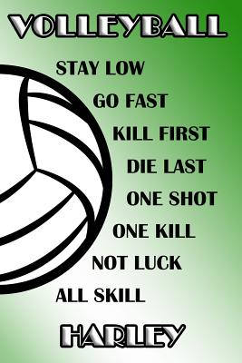 Download Volleyball Stay Low Go Fast Kill First Die Last One Shot One Kill Not Luck All Skill Harley: College Ruled - Composition Book - Green and White School Colors -  file in PDF