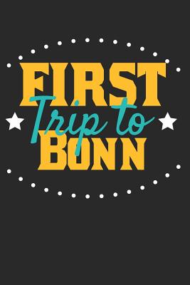 Read First Trip To Bonn: 6x9 Blank Composition Notebook perfect gift for your Trip to Bonn for every Traveler - Bonn Publishing | PDF