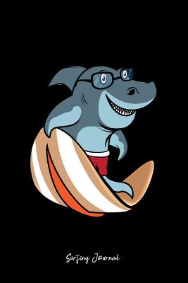 Download Surfing Journal: Lined Journal - Shark Surfing Board Black Cool Fun-ny Surf Sport Surfer Gift - Black Ruled Diary, Prayer, Gratitude, Writing, Travel, Notebook For Men Women - 6x9 120 pages - Ivory Paper - Gcjournals Surfing Journals | PDF