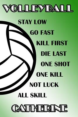Read Volleyball Stay Low Go Fast Kill First Die Last One Shot One Kill Not Luck All Skill Catherine: College Ruled - Composition Book - Green and White School Colors -  | ePub