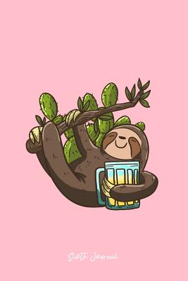 Read Sloth Journal: Lined Journal - Smiling Sloth Beer Cactus Funny Lazy Animal Sloth Lover Gift - Pink Ruled Diary, Prayer, Gratitude, Writing, Travel, Notebook For Men Women - 6x9 120 pages - Boredkoalas Sloth Journals | ePub